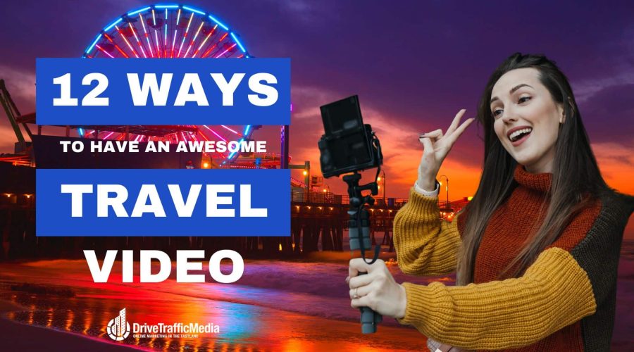 los-angeles-digital-marketing-agency-tips-for-creating-travel-videos
