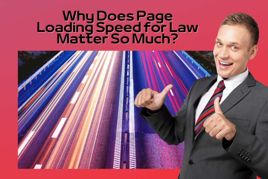 Why Does Page Loading Speed for Law Matter So Much? - Drive Traffic Media