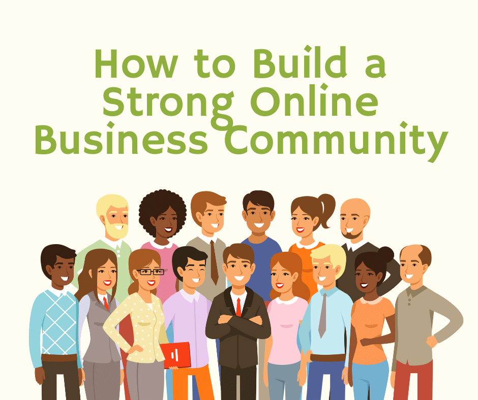 How to Build a Strong Online Business Community - Drive Traffic Media