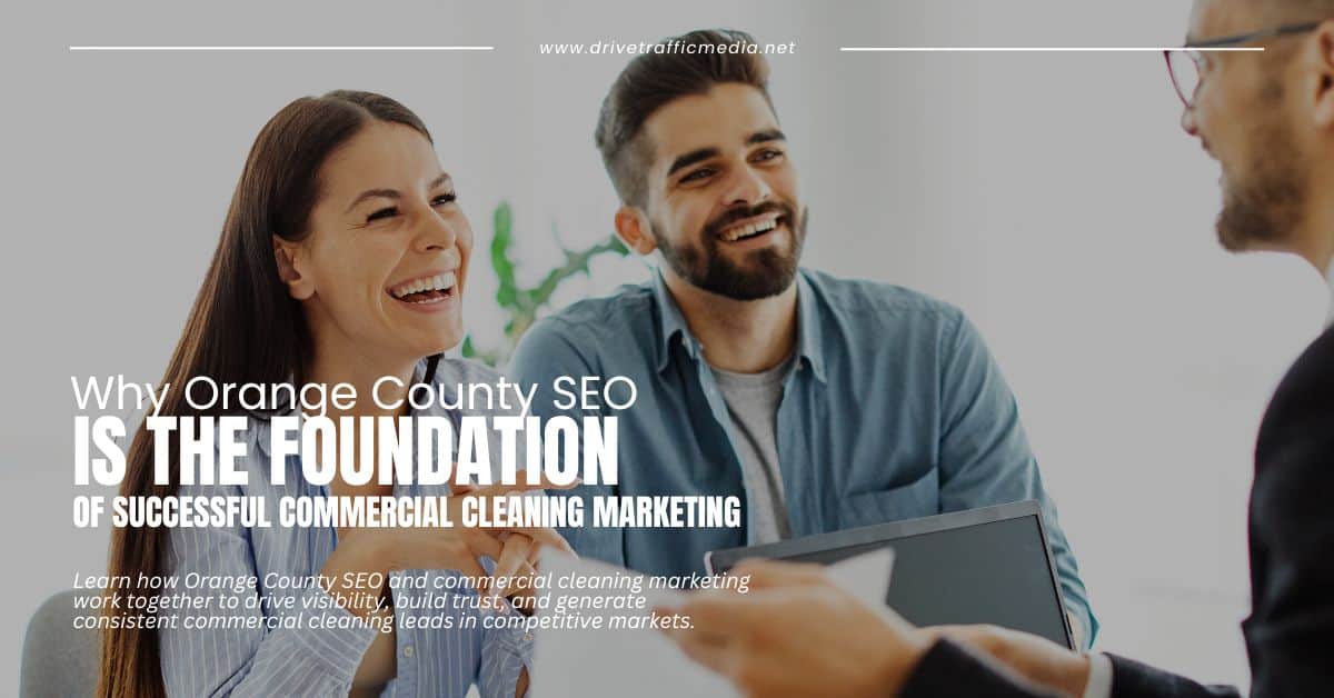 Orange County SEO & Commercial Cleaning Marketing: How to Win More Clients